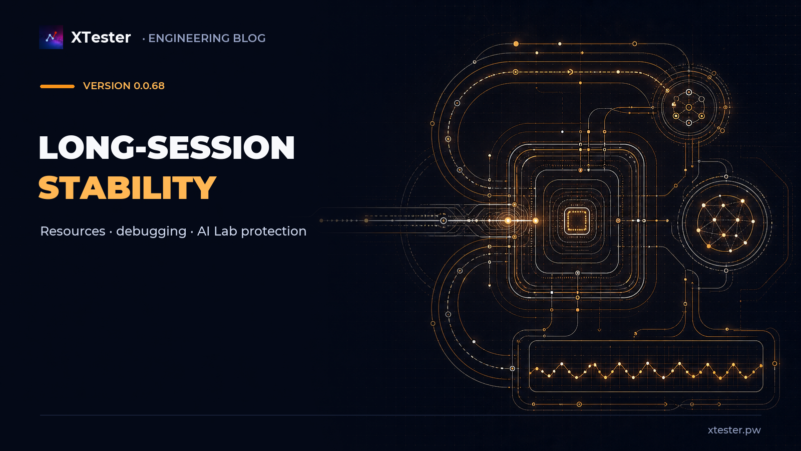 XTester 0.0.68: long-session stability and more reliable debugging